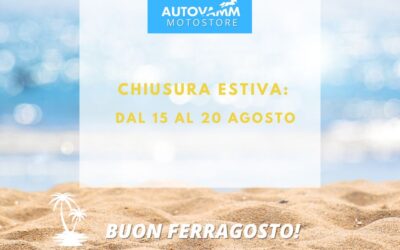 Chiusura estiva Motostore Autovamm